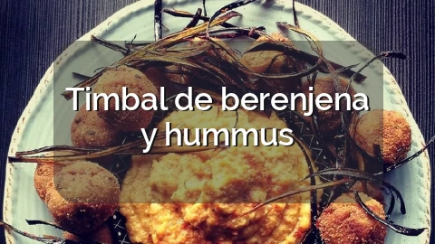 Timbal de berenjena y hummus